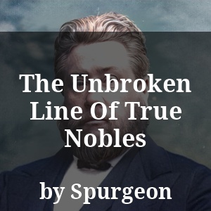 The Unbroken Line Of True Nobles