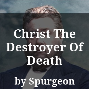 Christ The Destroyer Of Death