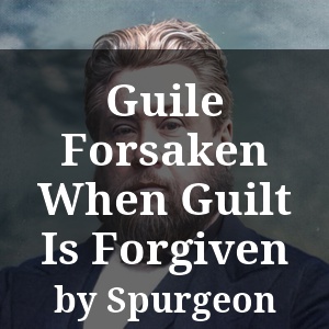 Guile Forsaken When Guilt Is Forgiven