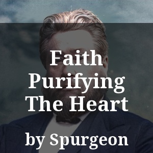 Faith Purifying The Heart