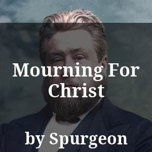 Mourning For Christ