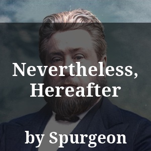 Nevertheless, Hereafter