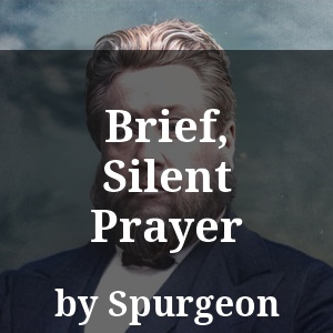 Brief, Silent Prayer