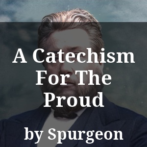 A Catechism For The Proud