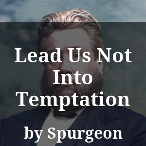 Lead Us Not Into Temptation