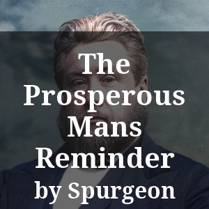 The Prosperous Mans Reminder