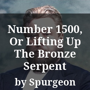 Number 1500, Or Lifting Up The Bronze Serpent