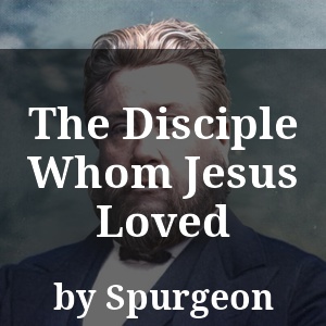 The Disciple Whom Jesus Loved