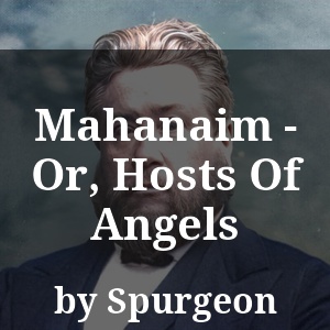 Mahanaim - Or, Hosts Of Angels