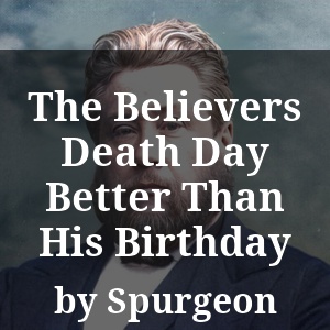 The Believers Death Day Better Than His Birthday