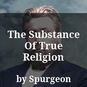 The Substance Of True Religion