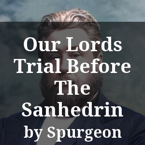 Our Lords Trial Before The Sanhedrin