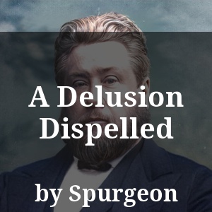 A Delusion Dispelled