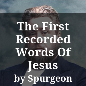 The First Recorded Words Of Jesus