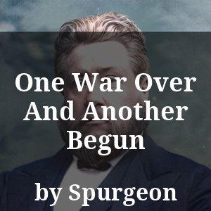 One War Over And Another Begun