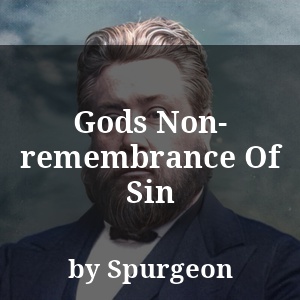 Gods Non-remembrance Of Sin