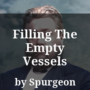 Filling The Empty Vessels