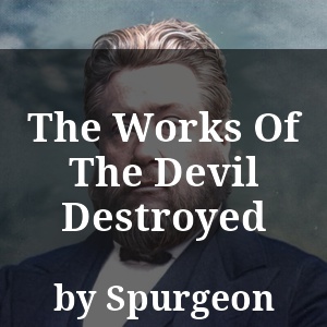 The Works Of The Devil Destroyed