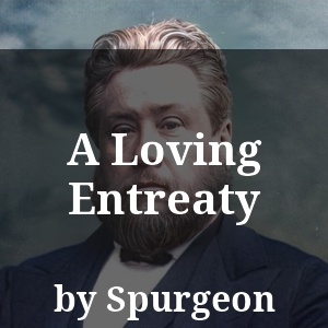 A Loving Entreaty