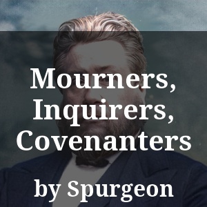 Mourners, Inquirers, Covenanters