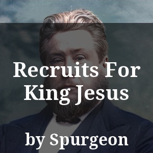 Recruits For King Jesus