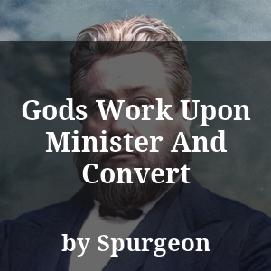 Gods Work Upon Minister And Convert