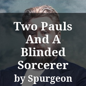 Two Pauls And A Blinded Sorcerer