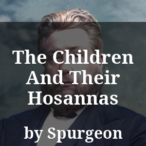 The Children And Their Hosannas