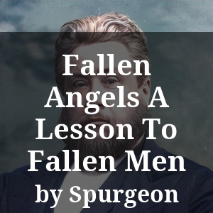 Fallen Angels A Lesson To Fallen Men