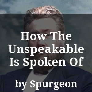 How The Unspeakable Is Spoken Of