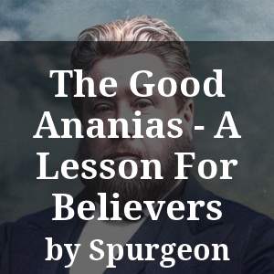 The Good Ananias - A Lesson For Believers