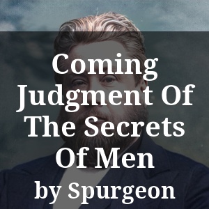 Coming Judgment Of The Secrets Of Men