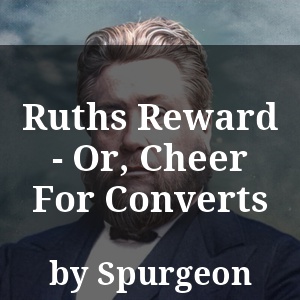 Ruths Reward - Or, Cheer For Converts