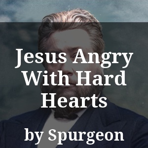 Jesus Angry With Hard Hearts