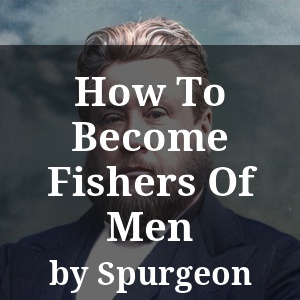 How To Become Fishers Of Men