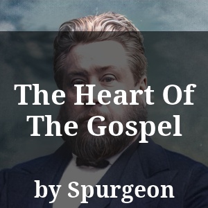 The Heart Of The Gospel