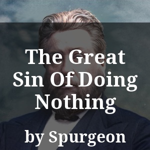 The Great Sin Of Doing Nothing