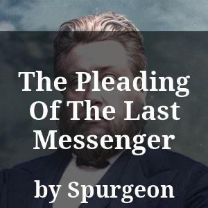 The Pleading Of The Last Messenger