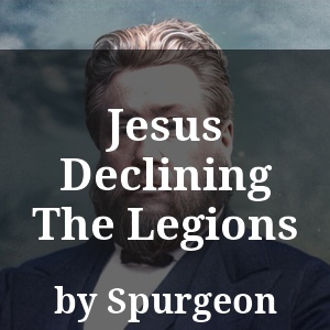 Jesus Declining The Legions