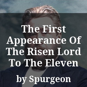 The First Appearance Of The Risen Lord To The Eleven