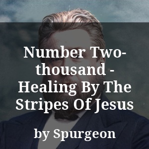 Number Two-thousand - Healing By The Stripes Of Jesus