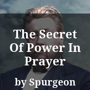 The Secret Of Power In Prayer