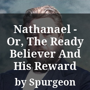 Nathanael - Or, The Ready Believer And His Reward