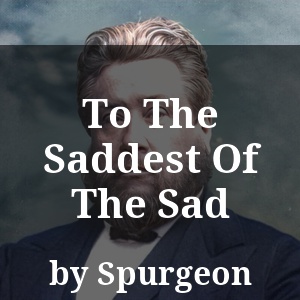 To The Saddest Of The Sad