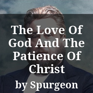 The Love Of God And The Patience Of Christ