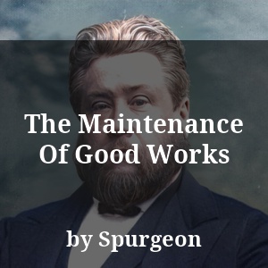 The Maintenance Of Good Works