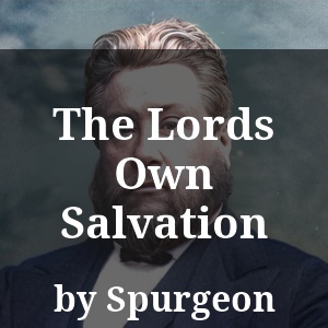 The Lords Own Salvation