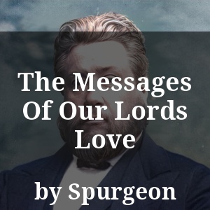 The Messages Of Our Lords Love