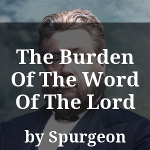 The Burden Of The Word Of The Lord