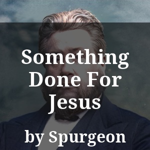 Something Done For Jesus